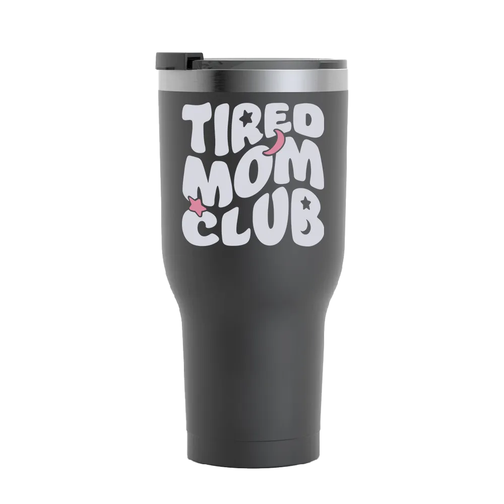 Predesigned tumbler that reads tired mom club 