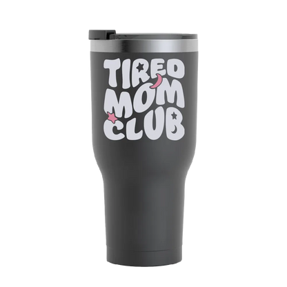 Predesigned tumbler that reads tired mom club 