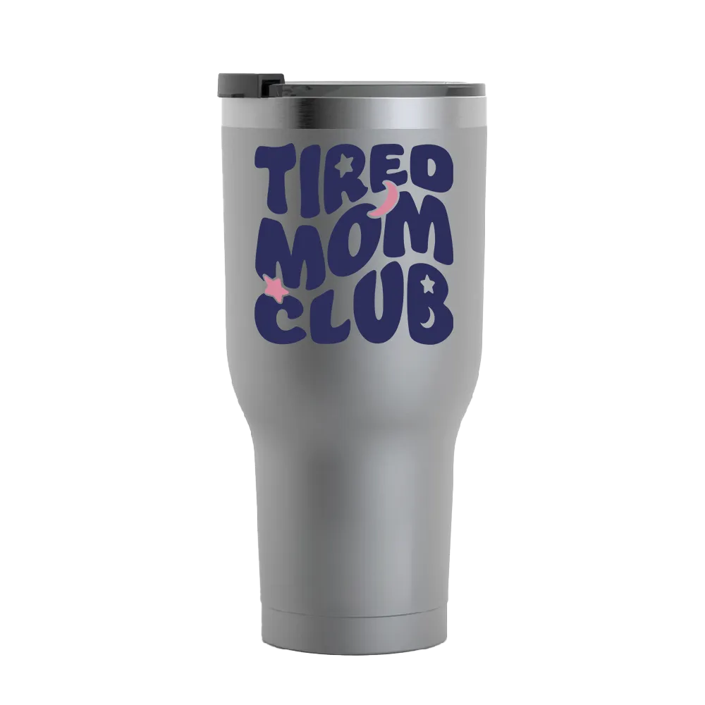 Predesigned tumbler that reads tired mom club 