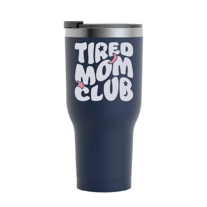 Predesigned tumbler that reads tired mom club 